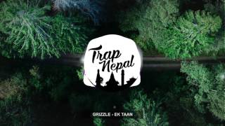 Grizzle -  Ek Taan