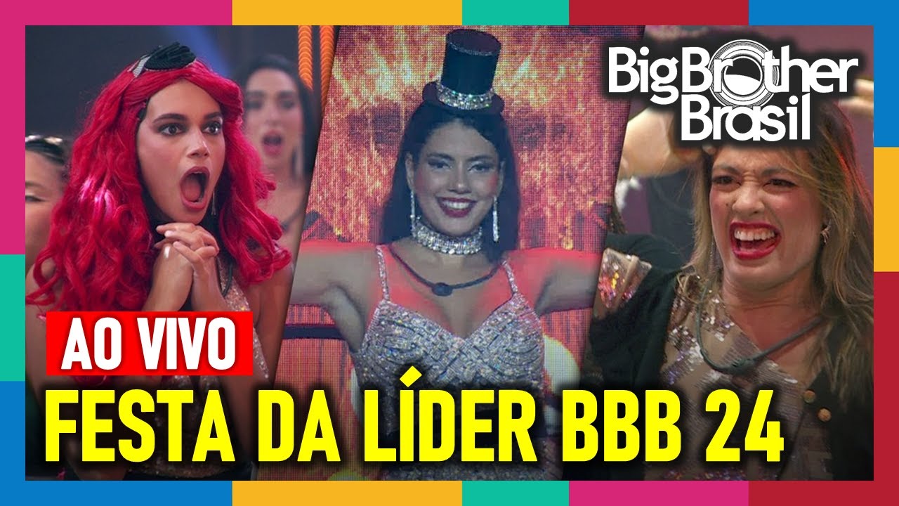 BBB 24: 1ª Festa Da Líder Fernanda AO VIVO - Big Brother Brasil 2024 # ...