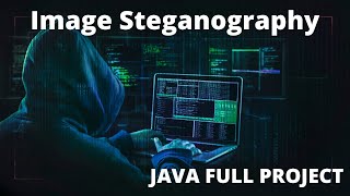 Image Steganography Project in Java Full Program with Source Code