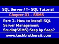 How to Install SQL Server Management Studio (SSMS) Step by Step -SQL Server / T-SQL Tutorial Part 1