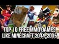 Top 10 Free MMO Games Like Minecraft 2014~2015 | FreeMMOStation.com