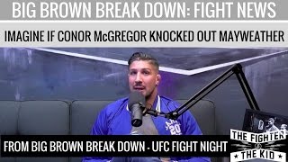 Brendan Schaub - Imagine If Conor McGregor Knocked Out Floyd Mayweather