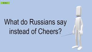 What Do Russians Say Instead Of Cheers?