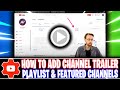 YouTube Studio Dashboard: How to Add YouTube Channel Trailer, Playlists, and Featured Channels