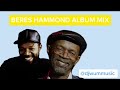 Beres Hammond Song's Mix / Reggae Album Mix.