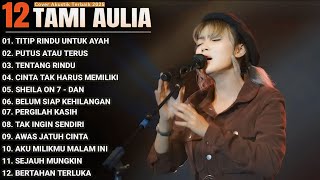 Tami Aulia Full Album - Titip Rindu Untuk Ayah | Lagu Galau Viral Tiktok 2025