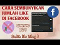 CARA MENYEMBUNYIKAN JUMLAH LIKE DI POSTINGAN FACEBOOK