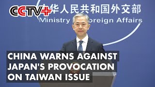 China Warns Against Japan's Provocation on Taiwan Issue