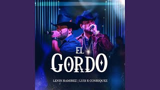El Gordo ft. Luis R Conriquez
