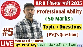 Class-05 | Professional Ability | Topics + Questions | RRB-PRT/TGT/PGT | By Jay Sir #rrbteaching