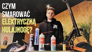 Twoja e-hulajnoga lubi to: smar i smarowanie. Ale jaki smar do czego?