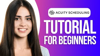 Acuity Scheduling Tutorial 2025 (For Beginners)