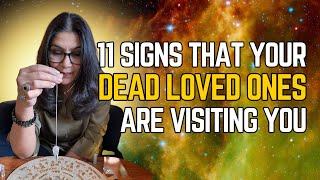 11 Signs That Your Dead Loved Ones Are Visiting You✨#Mediumship #Afterlife #PsychicMediumParulKhanna