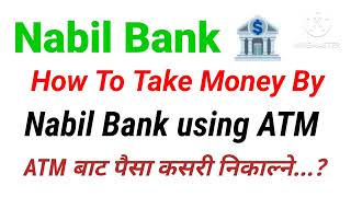 How To Use ATM Card of Nabil Bank 🏦. नबिल बैंककाे ATM बाट पैसा कसरी निकाल्ने।।#atmcard #useatm #नबिल