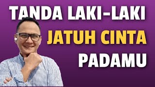 TANDA LAKI LAKI JATUH CINTA PADAMU WANITA