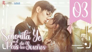 【SUB ESPAÑOL】 ▶Drama:La Señorita Ye en el País de los Sueños - Miss Ye in Wonderland - 千金莫嚣张 (Ep 03)