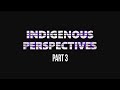 Racism - Indigenous Perspectives - part 3