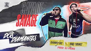 Savage Savage - Dos Diamantes | Prod. Dj Prins X LX Music