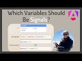 Which Variables Should Be Angular Signals?