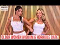 Older Women Wisdom & Horrible Date | Ep. 141 | Unwaxed Podcast