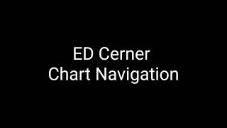 ED Cerner Chart Navigation