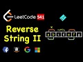 Reverse String ii | LeetCode 541 | C++