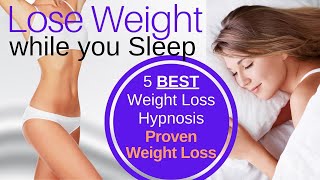 Lose Weight while you Sleep 5 Best All Night Weight Loss Hypnosis Proven to Lose Weight