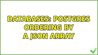 Databases: Postgres Ordering by a Json Array