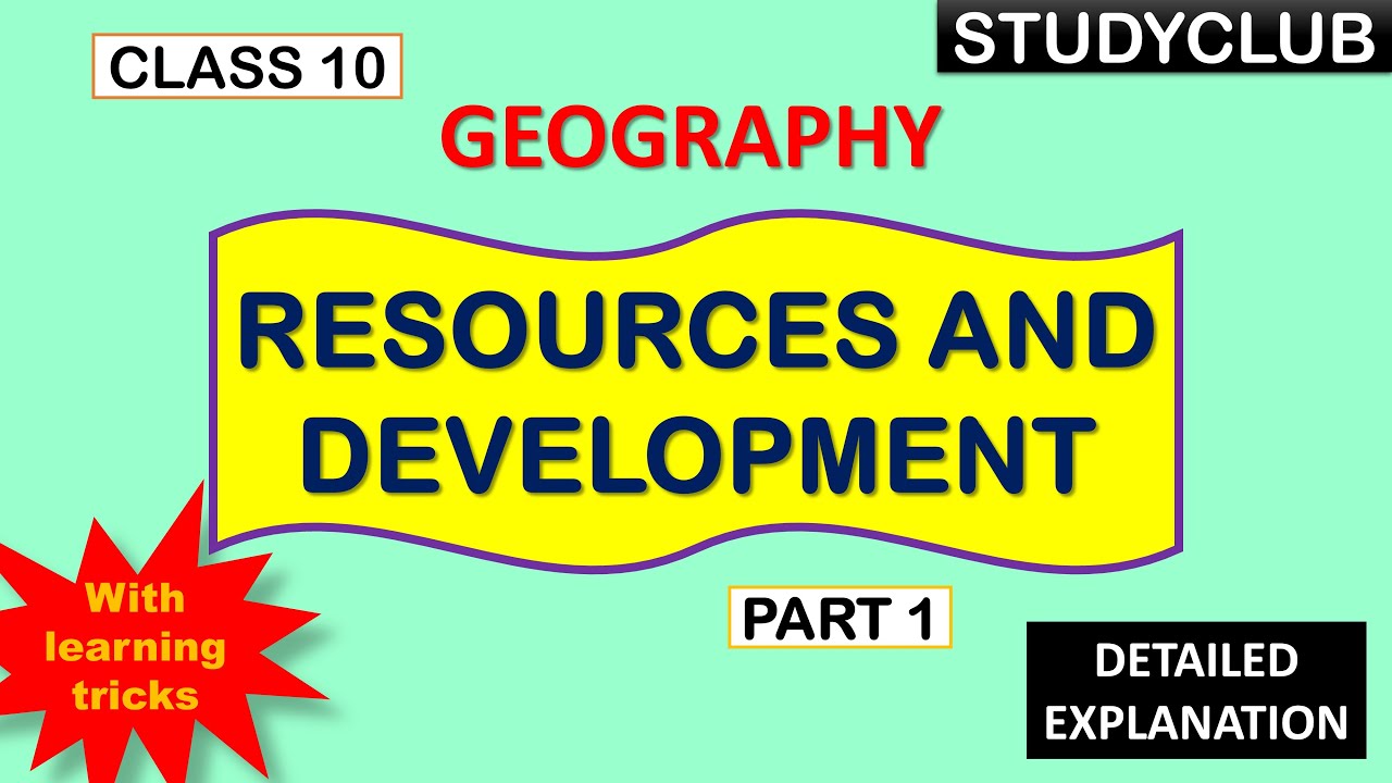 Resources And Development || Part 1 || Class 10 CBSE || STUDYCLUB ...