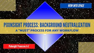 PIXINSIGHT Process Tutorial: Background Neutralization