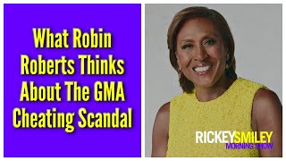 What Robin Roberts Thinks About The GMA Cheating Scandal