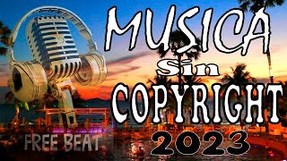 MUSICA sin COPYRIGHT 2023 | Para tus videos de Youtube | free music without copyright   Audio HD