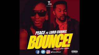 Peace Ft Lord Cornel   BOUNCE