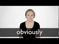 how to pronounce obviously in british english