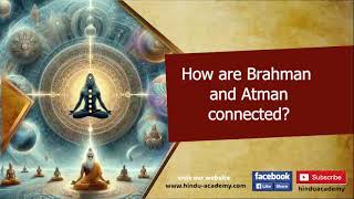 How are Brahman and Atman connected?