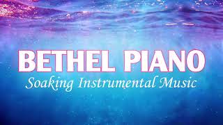 Two hours of Bethel Piano Instrumental Worship Music   Best Of Bethel Instrumental Worship Songs