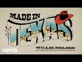Willie Nelson - Made In Texas (Official Lyric Video)