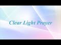 ★CLEAR LIGHT PRAYER *