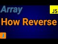 How To Reverse An Array In JavaScript