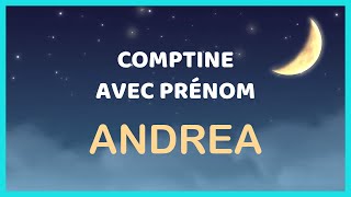 Andrea - Comptine personnalisée avec ce prénom