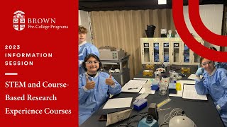 Brown Pre-College: STEM and Course-Based Research Experience (CRE) Courses Information Session 2023