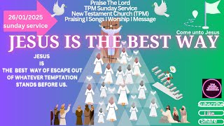 Sunday service tpm 26th January 2025... Jesus is the best way to escape in the time of temptation