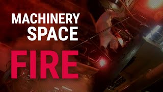 Fire Fighting at Sea. Part 5 - Machinery Space Fire