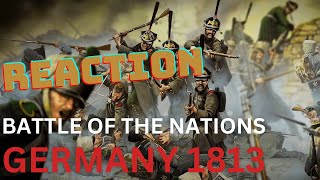 Napoleon: 1813 Battle Of The Nations - Epic History TV - My Reaction