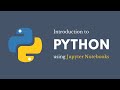 Introduction to Python using Jupyter Notebooks