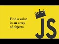 Find a value in an array of objects in Javascript || find array method