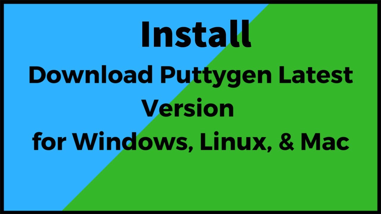 How To Download & Install PUTTY/PUTTYgen On Windows + SSH Connections ...