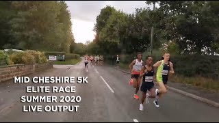 Mid Cheshire 5k - Elite Race - Summer 2020 - LIVE FOOTAGE!