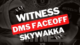 DMS Faceoff: Skywakka vs Witness