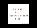 p.a. mont b.a.e before anybody else prod by flylifebeatz